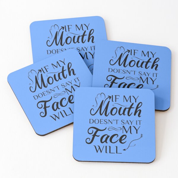 Item preview, If My Mouth Doesn't Say It My Face Definitely Will designed and sold by yusufdehbi.