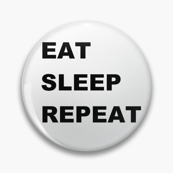 Item preview, Eat Sleep Repeat slogan designed and sold by cu-b3.