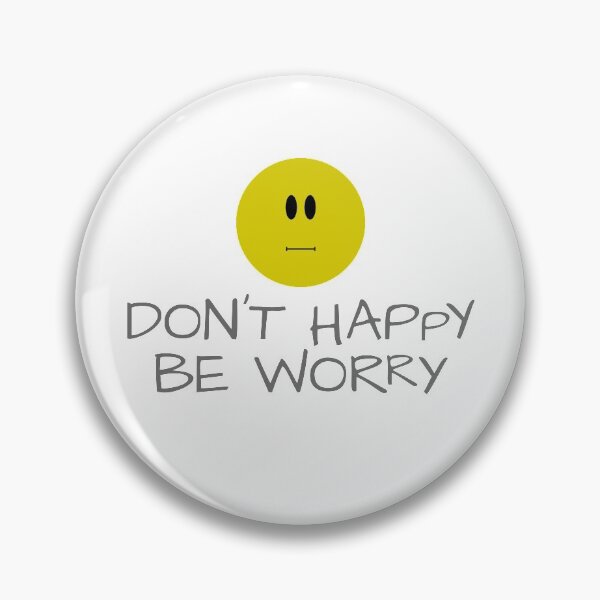 Item preview, Don't Happy Be Worry designed and sold by Eurozerozero.