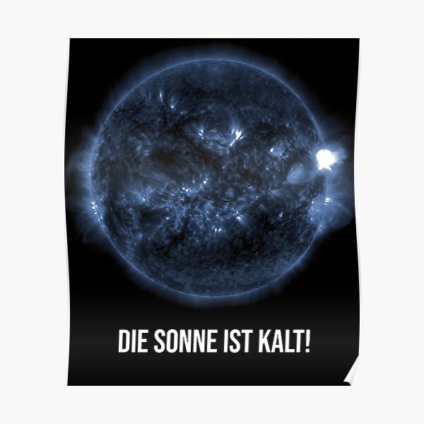 ""Die Sonne ist kalt!" Dr. Axel Stoll" Poster von supermopf Redbubble