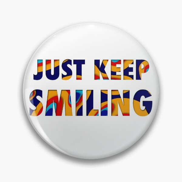 Item preview, Just Keep Smiling  designed and sold by Ahakuytra.