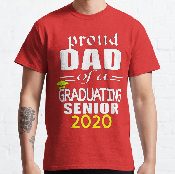 Funny Tshirt 2020 Proud dad of graduating Senior 2020 Classic T-Shirt
