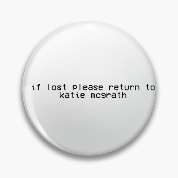 Item preview, if lost please return to katie mcgrath designed and sold by avashrpe.