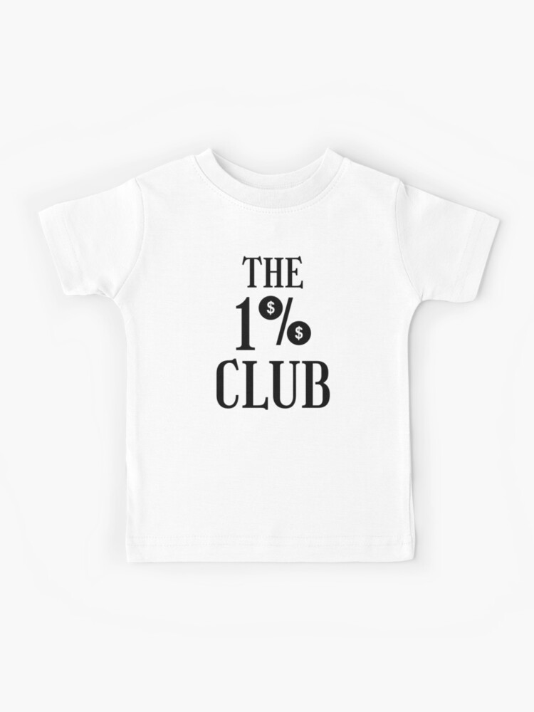 The One Percent Club Kids T-Shirt for Sale by RIVEofficial