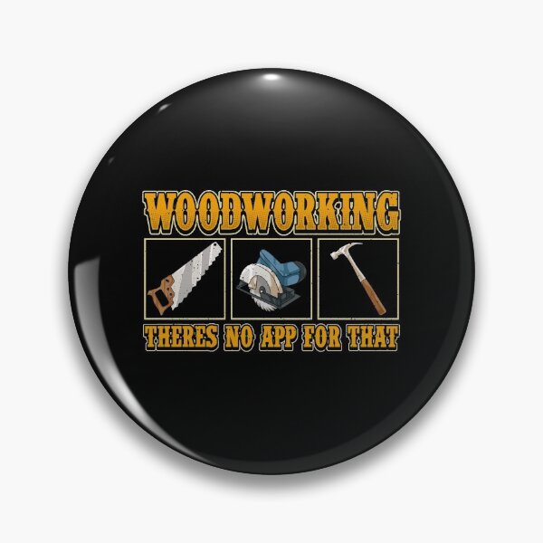 Item preview, Funny Woodworking There's No App For That Pun designed and sold by perfectpresents.