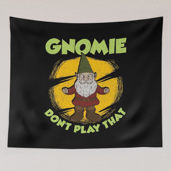Item preview, Funny Gnomie Don't Play That Gnome Collecting Pun designed and sold by perfectpresents.