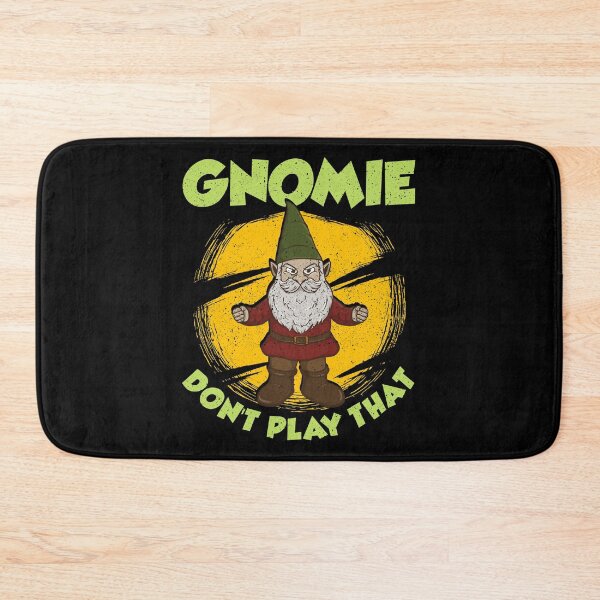 Item preview, Funny Gnomie Don't Play That Gnome Collecting Pun designed and sold by perfectpresents.