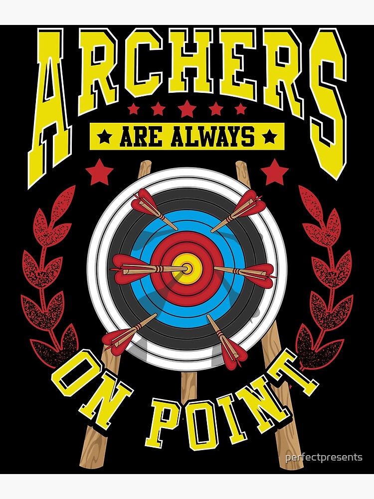 "Cute Archers Are Always On Point Funny Archery Pun" Poster by