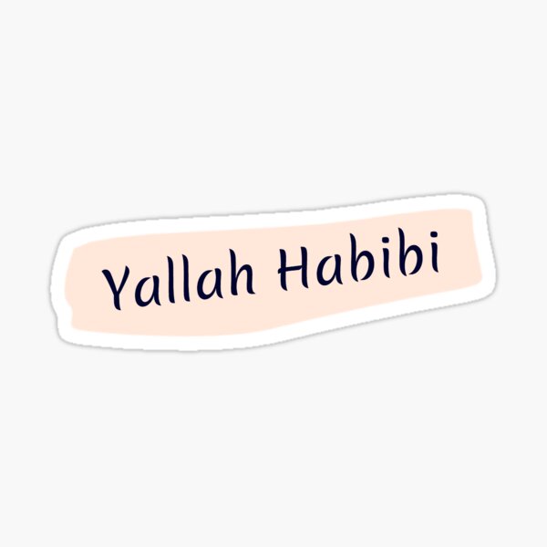 Yallah Habibi Arabic Saying Sticker By Leileel Redbubble