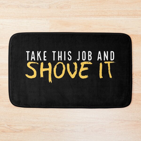 Item preview, Take this job and SHOVE IT designed and sold by Fairytale of DC.