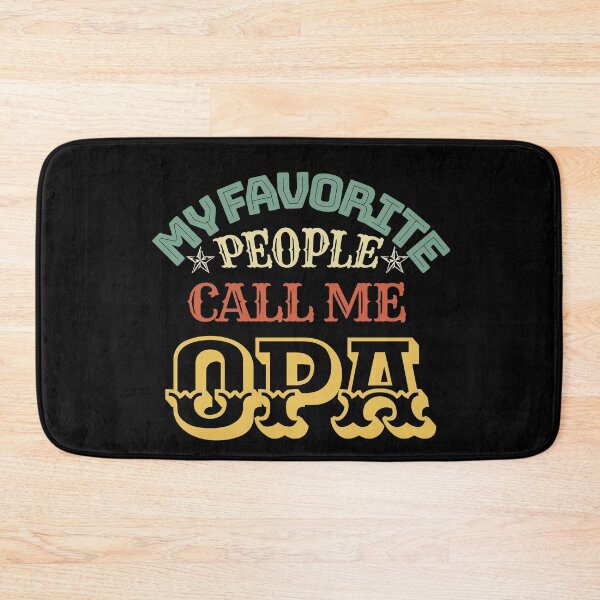 Item preview, My favorite people call me OPA designed and sold by brunodlo.