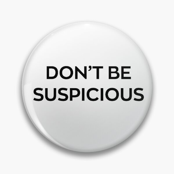 Item preview, Don't Be Suspicious designed and sold by chanzds.
