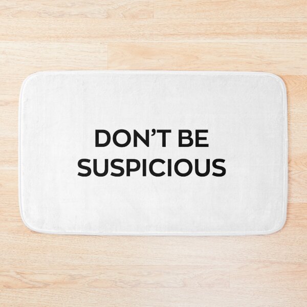 Item preview, Don't Be Suspicious designed and sold by chanzds.