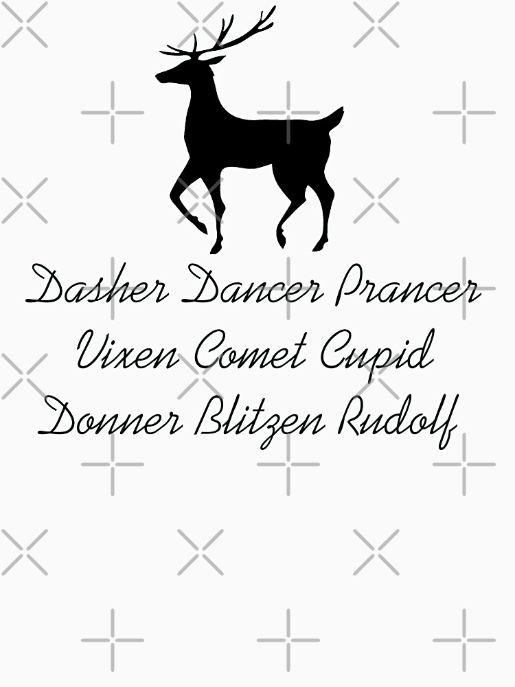 Dasher Dancer Prancer Vixen Comet Cupid Donner Blitzen Rudolf Santa Reindeer T Shirt By 3295