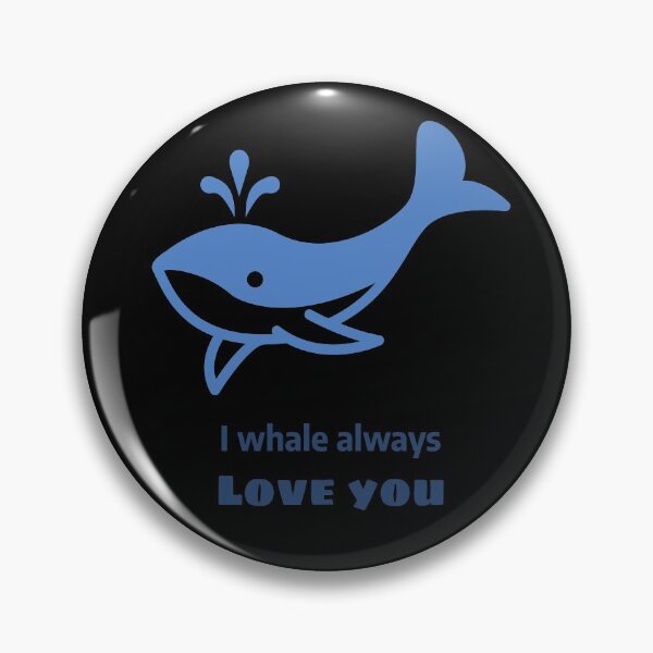Item preview, I whale always love you Funny Design designed and sold by joabaj.