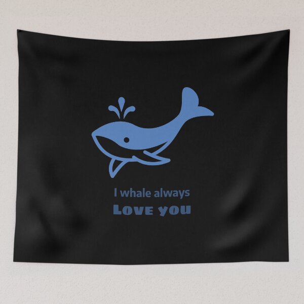 Item preview, I whale always love you Funny Design designed and sold by joabaj.