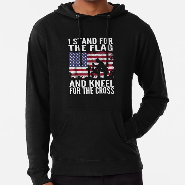 Stand For The Flag Kneel For The Cross Sweatshirts Hoodies Redbubble