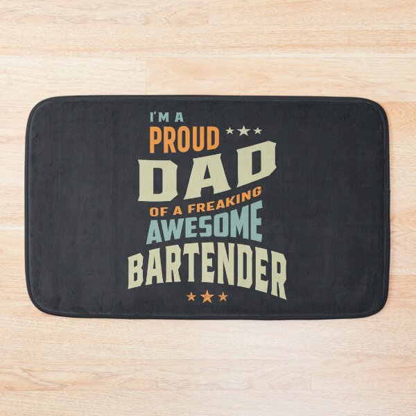 Item preview, I'm a Proud Dad Of a Freaking Awesome Bartender  designed and sold by cidolopez.