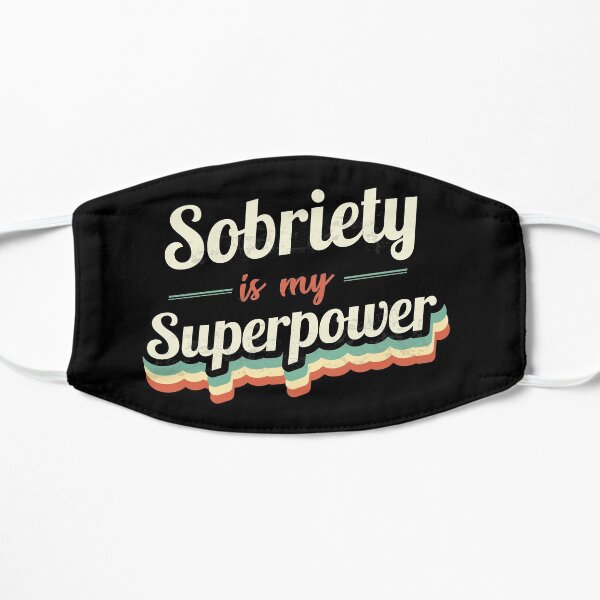 Sobriety is my Superpower Flat Mask