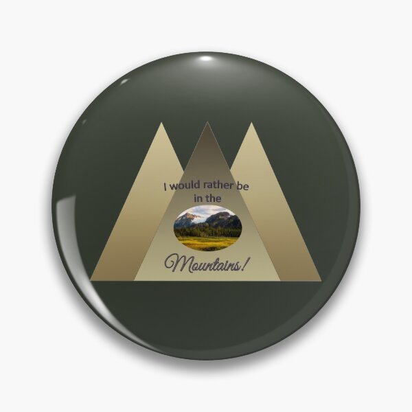 Item preview, I Would Rather Be in the Mountains designed and sold by Kathy Weaver.