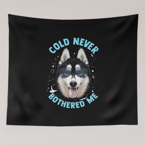 Item preview, Funny Husky Dog Says: Cold Never Bothered Me designed and sold by friendlyspoon.