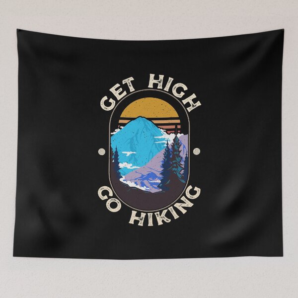 Item preview, Get High. Go Hiking. for the Hiker designed and sold by friendlyspoon.