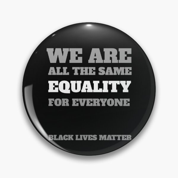 Item preview, We are all the same - equality for everyone - black lives matter designed and sold by DifferenceMaker.