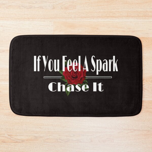 Item preview, If YOU FEEL A SPARK CHASE IT designed and sold by irstore11.
