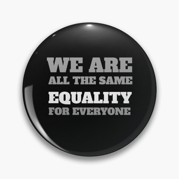 Item preview, We are all the same - equality for everyone designed and sold by DifferenceMaker.