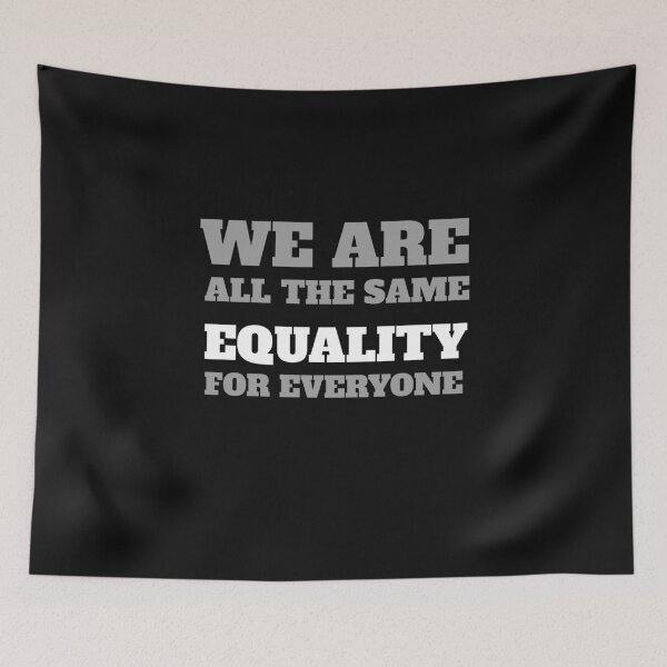 Item preview, We are all the same - equality for everyone designed and sold by DifferenceMaker.