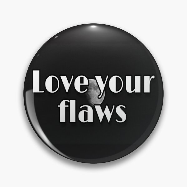 Item preview, LOVE YOUR FLAWS designed and sold by irstore11.