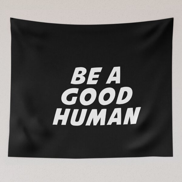 Item preview, Nomad Be A Good Human designed and sold by BohemianAtlas.