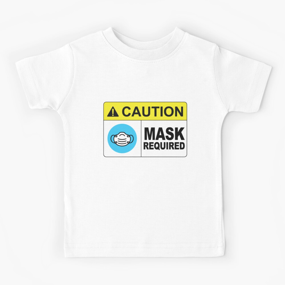 Caution Notice Face Mask Required Entry Rules Warning Business And Store Signs Posters And Decals Kids T Shirt By Stinkpad Redbubble - warning sign decal roblox