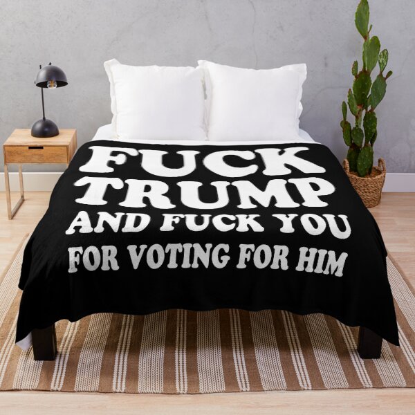 Item preview, Fuck Trump And fuck you for voting for him designed and sold by taibtalmou.