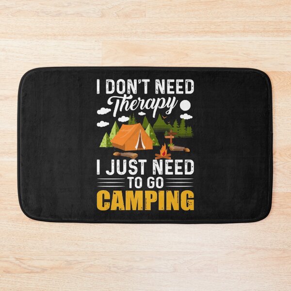 Item preview, I Don't Need Therapy I Just Need To Go Camping designed and sold by Best Designer.