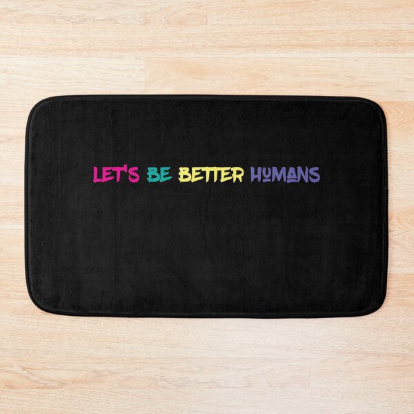 Item preview, Let's Be Better Humans designed and sold by Amarita.