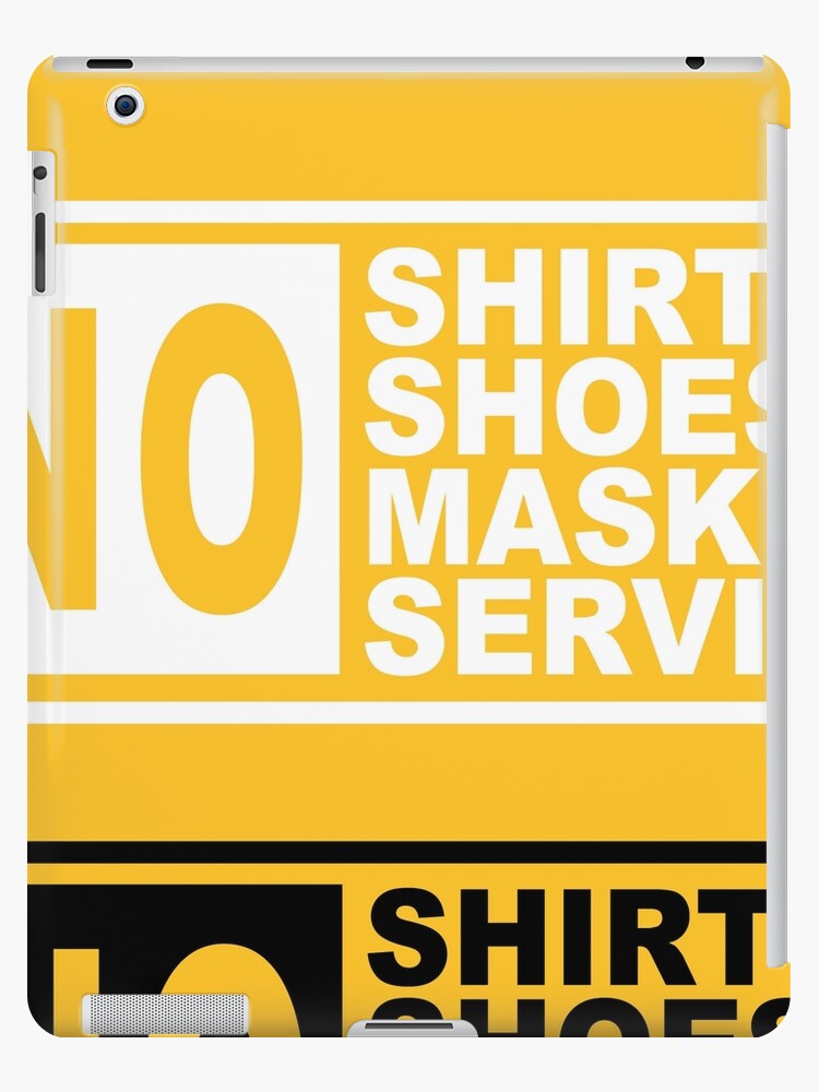 iPad-Hülle & Skin for Sale mit Kein Hemd, keine Schuhe, keine Maske, keine  Servicemitteilung; Gesichtsmasken/Bedeckungen für alle Besucher erforderlich  – Warnung vor Eintrittsregeln – Geschäfts- und Ladenschilder, Poster und  Aufkleber von StinkPad