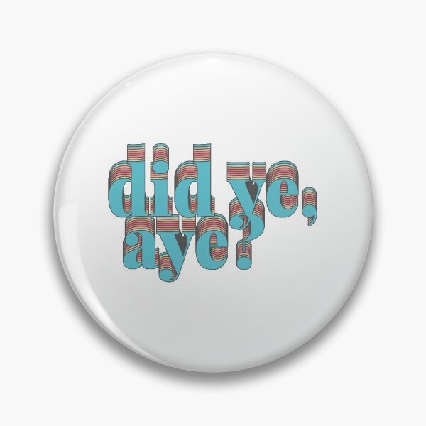 Item preview, Did Ye, Aye? designed and sold by soul-swimming.
