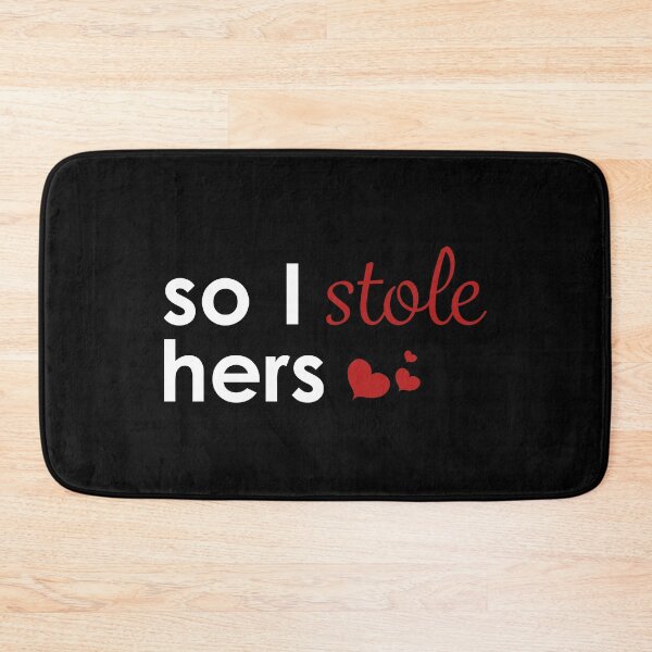 Item preview, So I Stole Hers designed and sold by WEIRDglow.