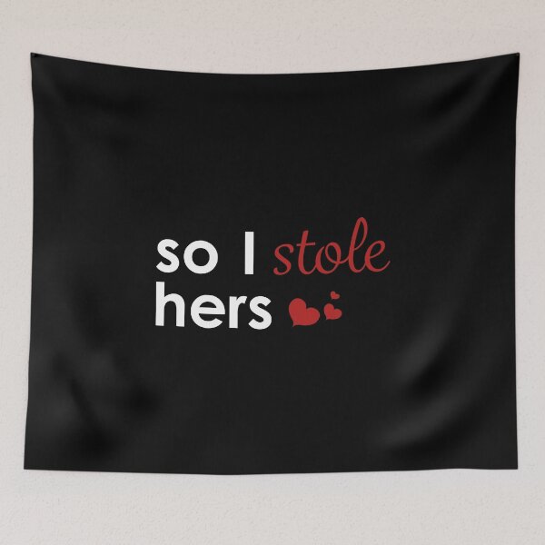 Item preview, So I Stole Hers designed and sold by WEIRDglow.