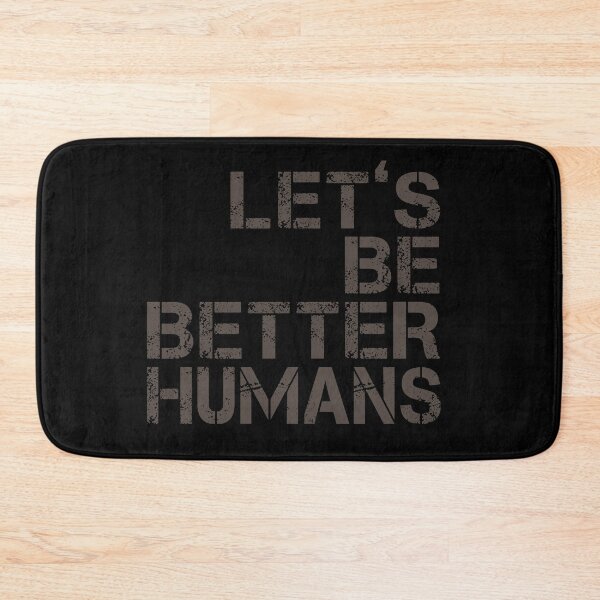 Item preview, Let's Be Better Humans designed and sold by Amarita.