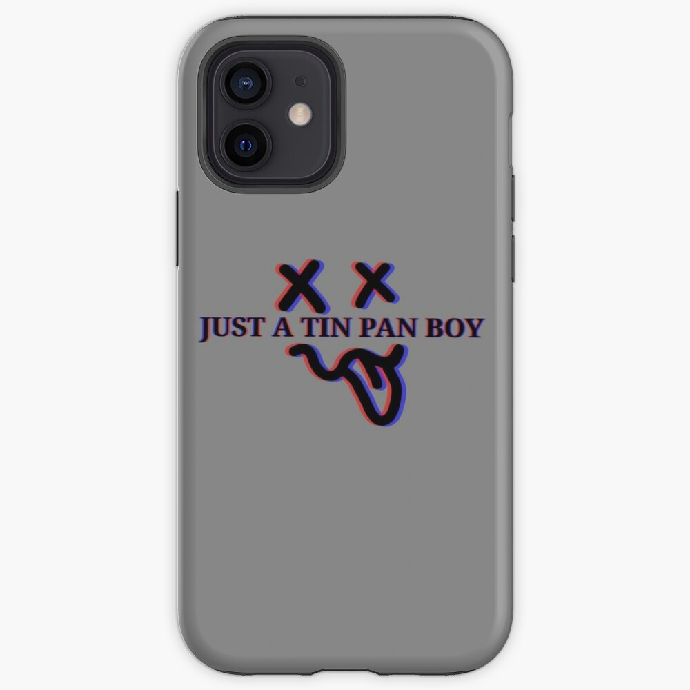 Just A Tin Pan Boy Iphone Case Cover By Iskeane321 Redbubble