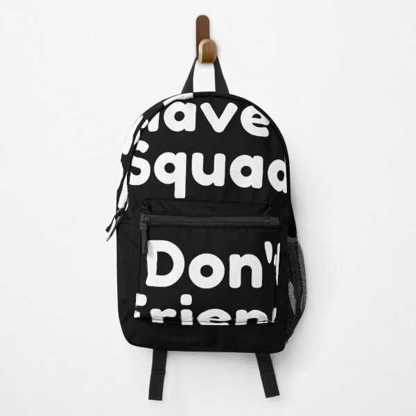 Item preview, I Don't Have Friends, I Have a Squad designed and sold by Ghostach.