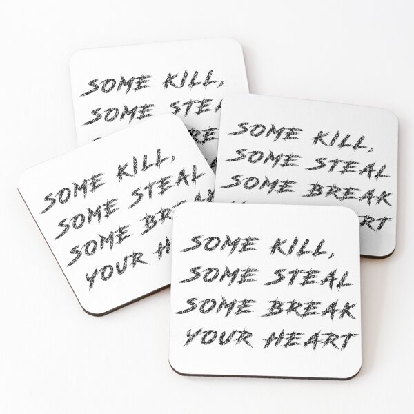 Item preview, Some Kill, Some Steal, Some Break Your Heart Black designed and sold by Odar.