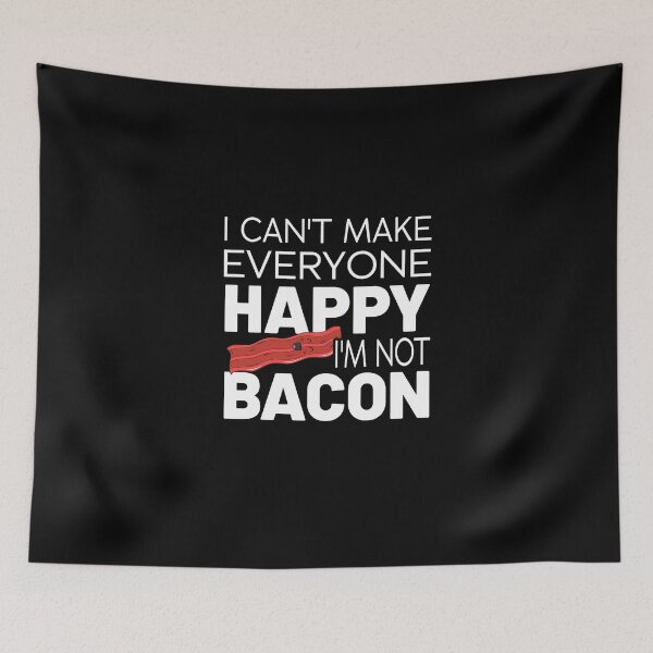 Item preview, I Can't Make Everyone Happy I'm Not Bacon designed and sold by MG STORE.