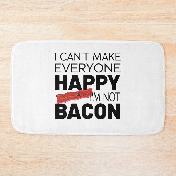 Item preview, I Can't Make Everyone Happy I'm Not Bacon designed and sold by MG STORE.