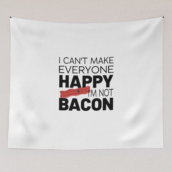 Item preview, I Can't Make Everyone Happy I'm Not Bacon designed and sold by MG STORE.