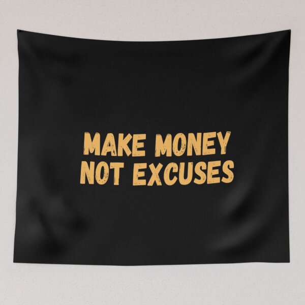 Item preview, Make Money Not Excuses designed and sold by CatMonkStudios.