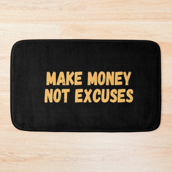 Item preview, Make Money Not Excuses designed and sold by CatMonkStudios.