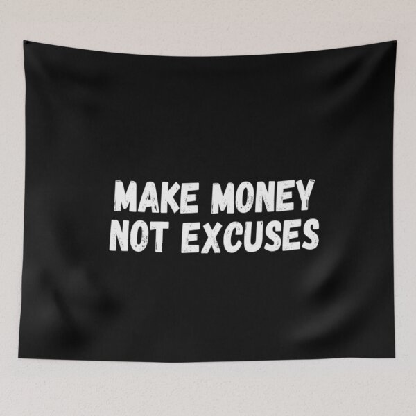Item preview, Make Money Not Excuses designed and sold by CatMonkStudios.